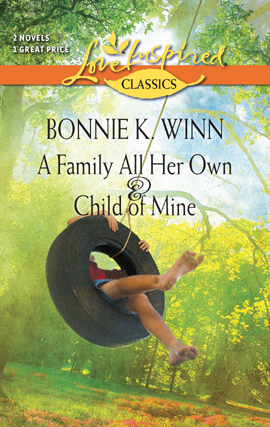 Title details for A Family All Her Own and Child of Mine by Bonnie K. Winn - Available
